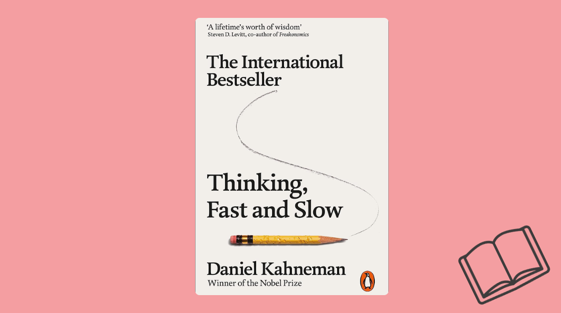 Thinking Fast And Slow by Daniel Kahneman
